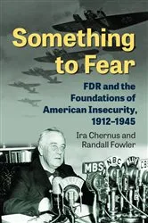 Book cover of Something to Fear by Ira Chernus