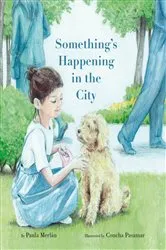 Book cover of Something’s Happening in the City by Paula Merlàn