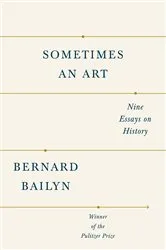Book cover of Sometimes an Art by Bernard Bailyn