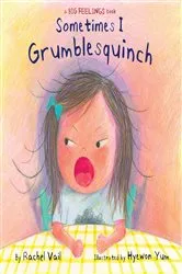 Book cover of Sometimes I Grumblesquinch by Rachel Vail