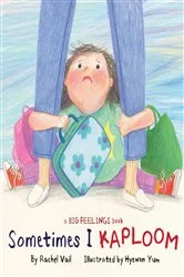 Book cover of Sometimes I Kaploom by Rachel Vail