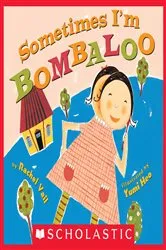 Book cover of Sometimes I'm Bombaloo by Rachel Vail