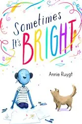 Book cover of Sometimes It's Bright by Annie Ruygt