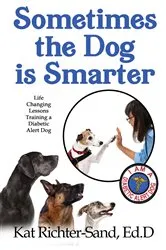 Book cover of Sometimes The Dog Is Smarter by Kat Richter-Sand