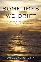 Book cover of Sometimes We Drift by Douglas Crotty