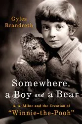 Book cover of Somewhere, a Boy and a Bear by Gyles Brandreth