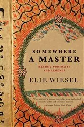 Book cover of Somewhere a Master by Elie Wiesel