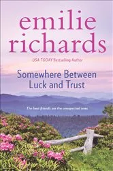 Book cover of Somewhere Between Luck and Trust by Emilie Richards