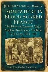 Book cover of 'Somewhere in Blood Soaked France' by Alasdair Sutherland