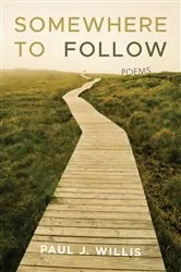 Book cover of Somewhere to Follow by Paul J. Willis