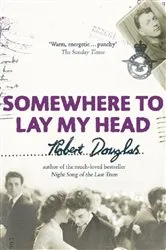 Book cover of Somewhere To Lay My Head by Robert Douglas