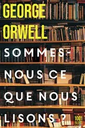 Book cover of Sommes-nous ce que nous lisons ? by George Orwell