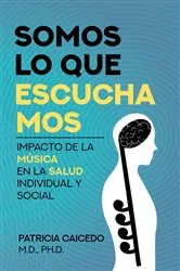 Book cover of Somos lo que escuchamos by Patricia Caicedo