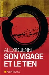 Book cover of Son visage et le tien by Alexis Jenni