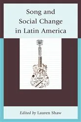 Book cover of Song and Social Change in Latin America by Lauren E Shaw