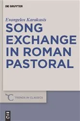 Book cover of Song Exchange in Roman Pastoral by Evangelos Karakasis