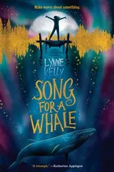 Book cover of Song for a Whale by Lynne Kelly