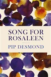 Book cover of Song for Rosaleen by Pip Desmond
