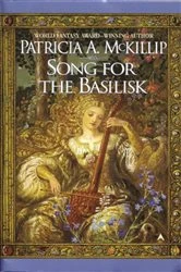 Book cover of Song for the Basilisk by Patricia A. McKillip