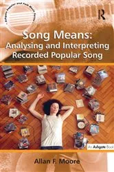 Book cover of Song Means: Analysing and Interpreting Recorded Popular Song by Allan F. Moore