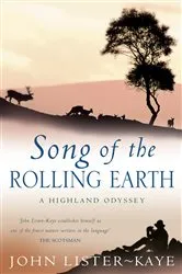 Book cover of Song Of The Rolling Earth by John Lister-Kaye