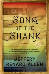 Book cover of Song of the Shank by Jeffery Renard Allen