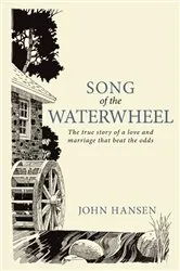 Book cover of Song of the Waterwheel by John Hansen