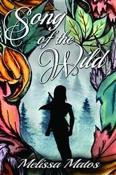 Book cover of Song of the Wild by Melissa Matos