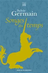 Book cover of Songes du temps by Sylvie Germain