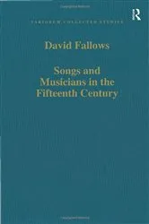 Book cover of Songs and Musicians in the Fifteenth Century by David Fallows