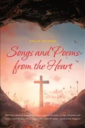 Book cover of Songs and Poems from the Heart by Philip Pothier