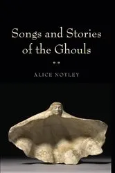 Book cover of Songs and Stories of the Ghouls by Alice Notley