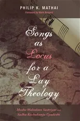 Book cover of Songs as Locus for a Lay Theology by Philip K. Mathai