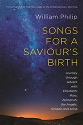 Book cover of Songs for a Saviour's Birth by William Philip