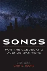 Book cover of Songs for the Cleveland Avenue Warriors by Moore, Gary, E.