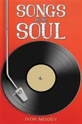 Book cover of Songs for the Soul by Ivor Moody