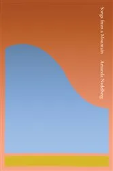 Book cover of Songs from a Mountain by Amanda Nadelberg