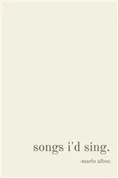 Book cover of songs i'd sing. by Day, Marlo, Afton