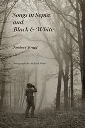 Book cover of Songs in Sepia and Black & White by Norbert Krapf