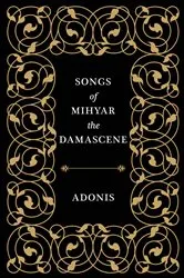 Book cover of Songs of Mihyar the Damascene by Adonis