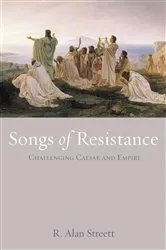 Book cover of Songs of Resistance by R. Alan Streett
