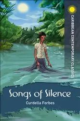 Book cover of Songs of Silence by Curdella Forbes