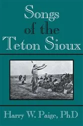 Book cover of Songs of the Teton Sioux by Harry W. Paige