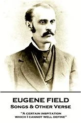 Book cover of Songs & Other Verse by Eugene Field