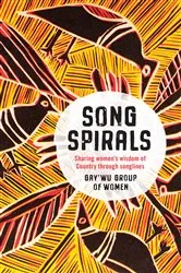 Book cover of Songspirals by Gay'wu Group of Women