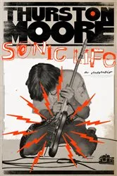 Book cover of Sonic Life by Thurston Moore