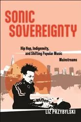 Book cover of Sonic Sovereignty by Liz Przybylski
