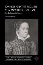 Book cover of Sonnets and the English Woman Writer, 1560-1621 by R. Smith