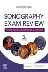 Book cover of Sonography Exam Review: Physics, Abdomen, Obstetrics and Gynecology E-Book (3rd ed.) by Ovel RDMS, RVT, RT(R), Susanna