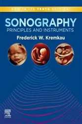 Book cover of Sonography Principles and Instruments E-Book (10th ed.) by Kremkau PhD, FACR, FAIMBE, FAIUM, FASA, Frederick W.